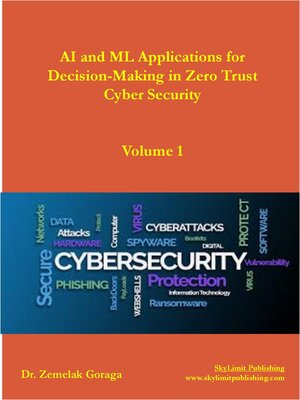 cover image of AI and ML Applications for Decision-Making in Zero Trust Cyber Security
